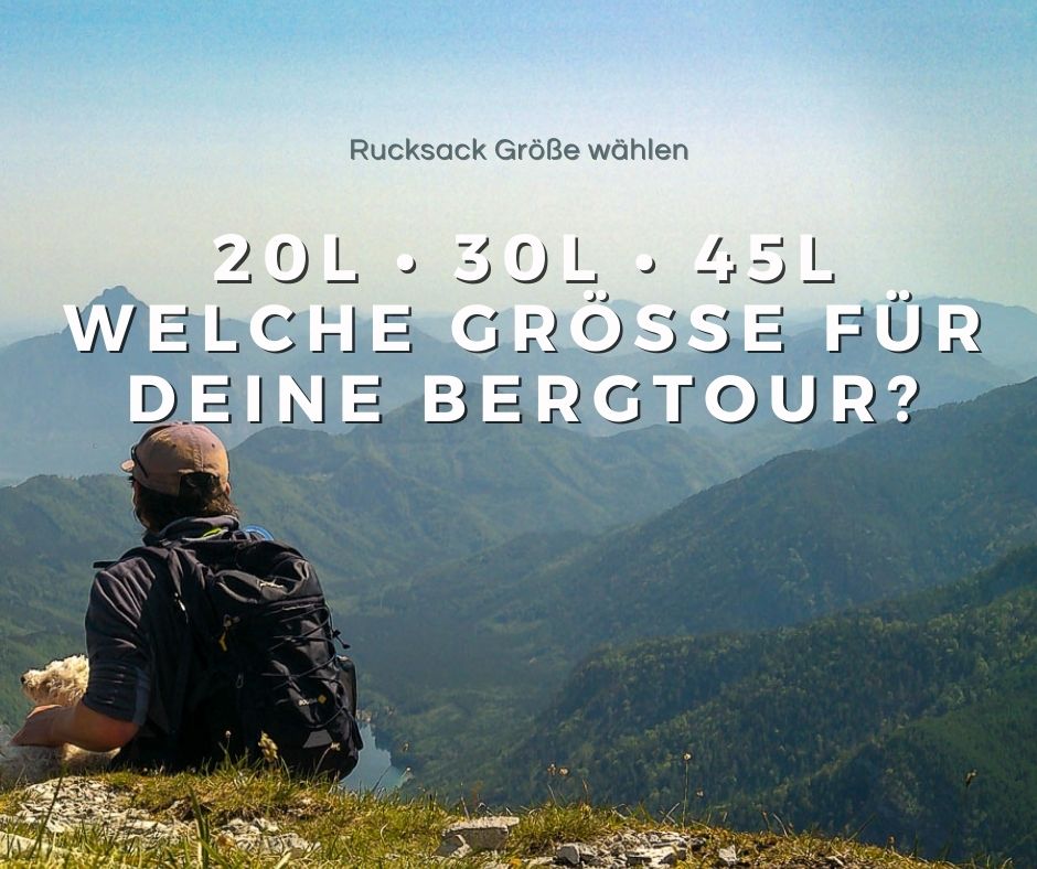 Mehr über den Artikel erfahren Rucksack Größe wählen: 20L, 30L oder 45L für Bergtouren?
